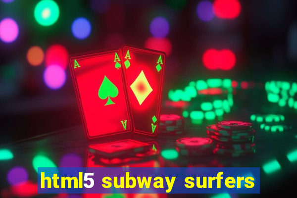 html5 subway surfers